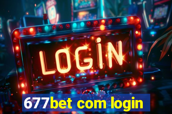 677bet com login